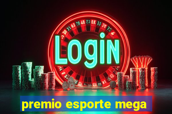 premio esporte mega